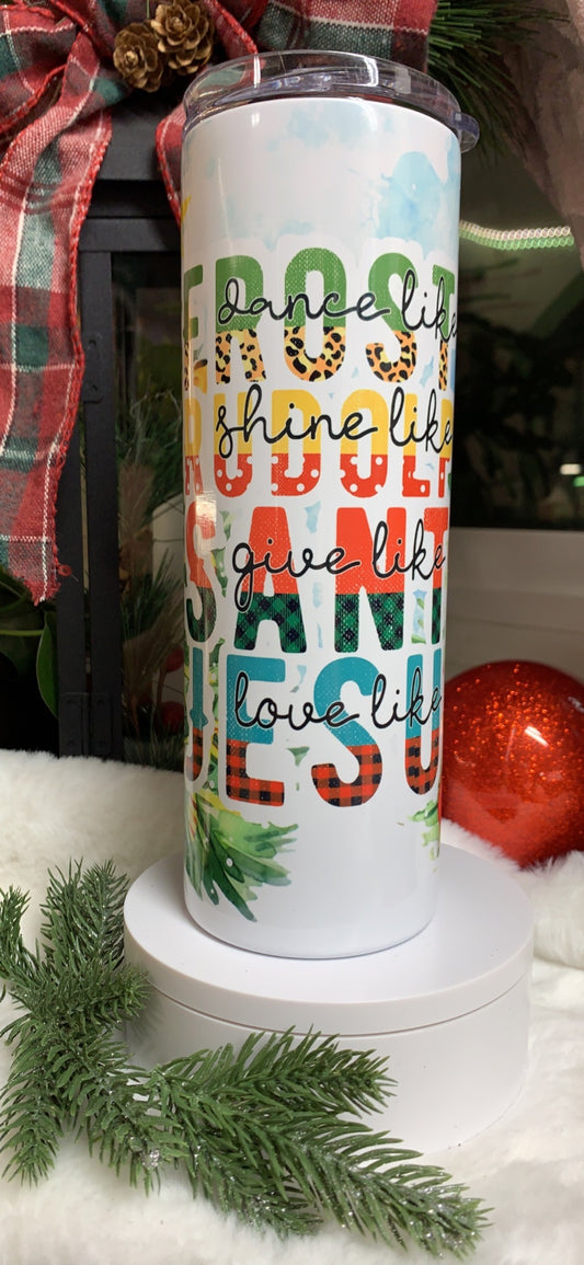 Frosty, Rudolph, Sant, and Jesus- Christmas 20oz Skinny Sublimated Tumbler